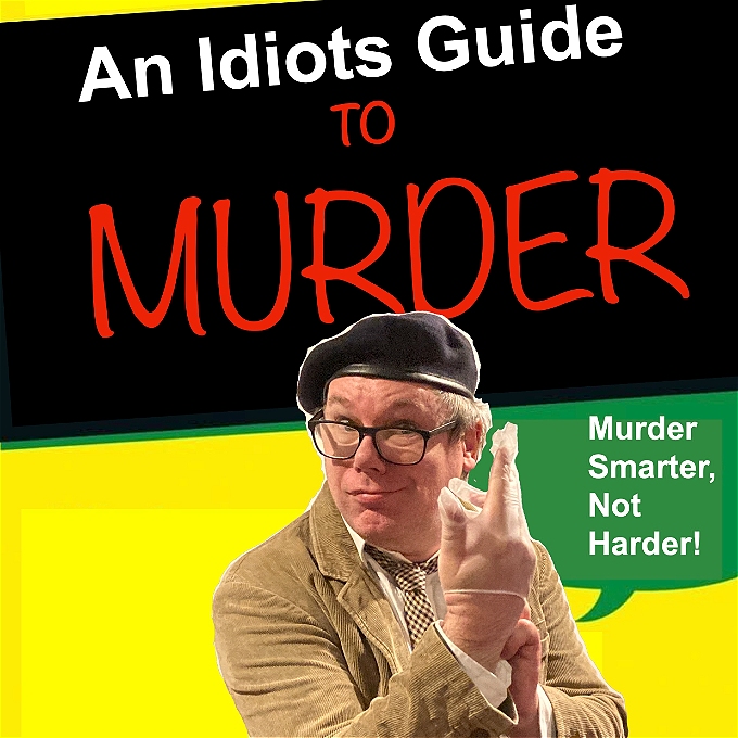 A man wearing a brown cord jacket and blue beret is putting on a rubber glove below the title of the show, 'An idiot's Guide to Murder'.