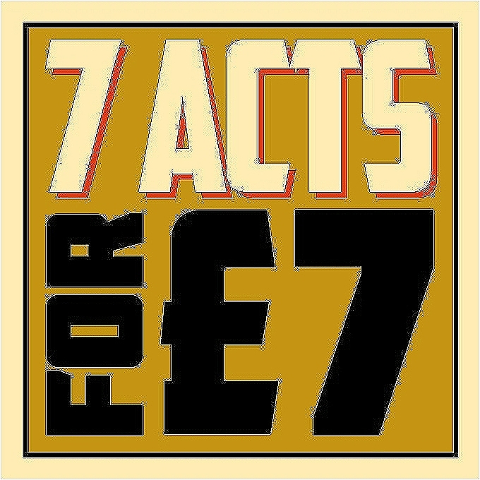 7 acts for £7