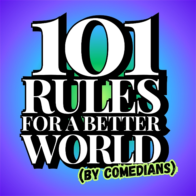 Words reading '101 Rules for a Better World (by Comedians)' appear against a blue and green background.