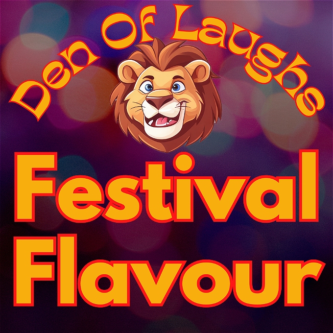 Image is a picture of a laughing lion, with the words: Den Of Laughs: Festival Flavour